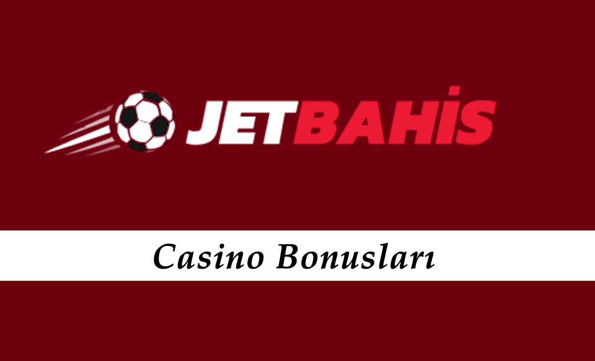 Jetbahis Casino Bonusları